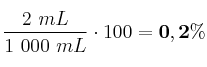 \frac{2\ mL}{1\ 000\ mL}\cdot 100 = \bf 0,2\%