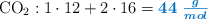 \ce{CO2}: 1\cdot 12 + 2\cdot 16 = \color[RGB]{0,112,192}{\bm{44\ \textstyle{g\over mol}}