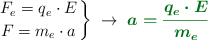 \left F_e = q_e\cdot E \atop F = m_e\cdot a \right \}\ \to\ \color[RGB]{2,112,20}{\bm{a = \frac{q_e\cdot E}{m_e}}}