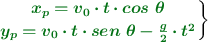\left {\color[RGB]{2,112,20}{\bm{x_p = v_0\cdot t\cdot cos\ \theta}}} \atop {\color[RGB]{2,112,20}{\bm{y_p = v_0\cdot t\cdot sen\ \theta - \frac{g}{2}\cdot t^2}}} \right \}