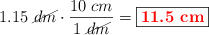 1.15\ \cancel{dm}\cdot \frac{10\ cm}{1\ \cancel{dm}} = \fbox{\color{red}{\bf 11.5\ cm}}