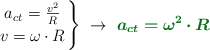 \left a_{ct} = \frac{v^2}{R} \atop v = \omega\cdot R \right \}\ \to\ \color[RGB]{2,112,20}{\bm{a_{ct} = \omega^2\cdot R}}