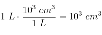 1\ L\cdot \frac{10^3\ cm^3}{1\ L} = 10^3\ cm^3