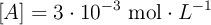 [A] = 3\cdot 10^{-3}\ \text{mol}\cdot L^{-1}