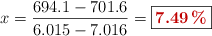 x = \frac{694.1 - 701.6}{6.015 - 7.016} = \fbox{\color[RGB]{192,0,0}{\bf 7.49\ \%}}