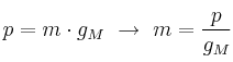 p = m\cdot g_M\ \to\ m = \frac{p}{g_M}