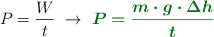 P = \frac{W}{t}\ \to\ \color[RGB]{2,112,20}{\bm{P = \frac{m\cdot g\cdot \Delta h}{t}}}