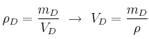 \rho_D = \frac{m_D}{V_D}\ \to\ V_D = \frac{m_D}{\rho}