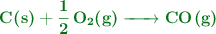 \color[RGB]{2,112,20}{\textbf{\ce{C(s) + 1/2O2(g) -> CO(g)}}}