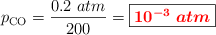 p_{\ce{CO}} = \frac{0.2\ atm}{200} = \fbox{\color{red}{\bm{10^{-3}\ atm}}}