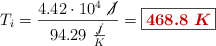 T_i = \frac{4.42\cdot 10^4\ \cancel{J}}{94.29\ \frac{\cancel{J}}{K}} = \fbox{\color[RGB]{192,0,0}{\bm{468.8\ K}}}