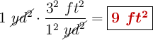 1\ \cancel{yd^2}\cdot \frac{3^2\ ft^2}{1^2\ \cancel{yd^2}} = \fbox{\color[RGB]{192,0,0}{\bm{9\ ft^2}}}