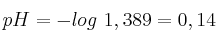 pH = -log\ 1,389 = 0,14