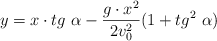 y = x\cdot tg\ \alpha - \frac{g\cdot x^2}{2v_0^2}(1 + tg^2\ \alpha)