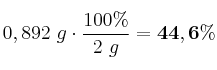 0,892\ g\cdot \frac{100\%}{2\ g} = \bf 44,6\%