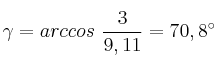 \gamma = arccos\ \frac{3}{9,11} = 70,8^\circ