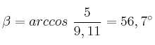 \beta = arccos\ \frac{5}{9,11} = 56,7^\circ