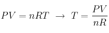 PV = nRT\ \to\ T = \frac{PV}{nR}