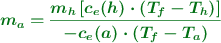 \color[RGB]{2,112,20}{\bm{m_a = \frac{m_h\left[c_e(h)\cdot (T_f - T_h)\right]}{-c_e(a)\cdot (T_f - T_a)}}}