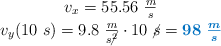 \left v_x = 55.56\ \frac{m}{s} \atop v_y(10\ s) = 9.8\ \frac{m}{s\cancel{^2}}\cdot 10\ \cancel{s} = \color[RGB]{0,112,192}{\bm{98\ \frac{m}{s}}}