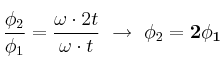 \frac{\phi_2}{\phi_1} = \frac{\omega \cdot 2t}{\omega \cdot t}\ \to\ \phi_2 = \bf 2\phi_1
