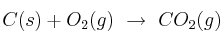 C(s) + O_2(g)\ \to\ CO_2(g)