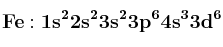 \bf Fe: 1s^22s^23s^23p^64s^33d^6