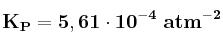 \bf K_P = 5,61\cdot 10^{-4}\ atm^{-2}