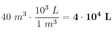 40\ m^3\cdot \frac{10^3\ L}{1\ m^3} = \bf 4\cdot 10^4\ L