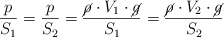 \frac{p}{S_1} = \frac{p}{S_2} = \frac{\cancel{\rho}\cdot V_1\cdot \cancel{g}}{S_1} = \frac{\cancel{\rho}\cdot V_2\cdot \cancel{g}}{S_2}
