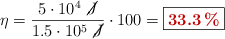 \eta = \frac{5\cdot 10^4\ \cancel{J}}{1.5\cdot 10^5\ \cancel{J}}\cdot 100 = \fbox{\color[RGB]{192,0,0}{\bf 33.3\%}}
