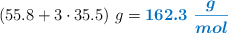 (55.8 + 3\cdot 35.5)\ g = \color[RGB]{0,112,192}{\bm{162.3\ \frac{g}{mol}}}