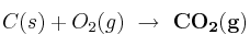 C(s) + O_2(g)\ \to\ \bf CO_2(g)