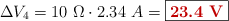 \Delta V_4 = 10\ \Omega\cdot 2.34\ A = \fbox{\color[RGB]{192,0,0}{\bf 23.4\ V}}