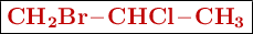 \fbox{\color[RGB]{192,0,0}{\textbf{\ce{CH2Br-CHCl-CH3}}}}