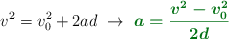v^2 = v^2_0 + 2ad\ \to\ \color[RGB]{2,112,20}{\bm{a = \frac{v^2 - v^2_0}{2d}}}