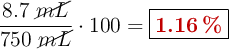 \frac{8.7\ \cancel{mL}}{750\ \cancel{mL}}\cdot 100 = \fbox{\color[RGB]{192,0,0}{\bf 1.16\ \%}}