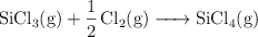 \ce{SiCl3(g) + 1/2Cl2(g) -> SiCl4(g)}