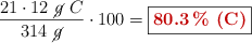 \frac{21\cdot 12\ \cancel{g}\ C}{314\ \cancel{g}}\cdot 100 = \fbox{\color[RGB]{192,0,0}{\bf 80.3\%\ (C)}}