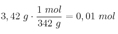3,42\ g\cdot \frac{1\ mol}{342\ g} = 0,01\ mol