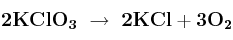 \bf 2KClO_3\ \to\ 2KCl + 3O_2