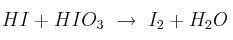 HI + HIO_3\ \to\ I_2 + H_2O
