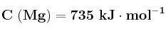 \bf C\ (Mg) = 735\ kJ\cdot mol^{-1}