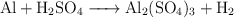 \ce{Al + H2SO4 -> Al2(SO4)3 + H2}