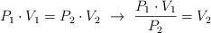 P_1\cdot V_1  = P_2\cdot V_2\ \to\ \frac{P_1\cdot V_1}{P_2} = V_2