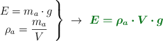 \left E = m_a\cdot g \atop \rho_a = \dfrac{m_a}{V} \right \}\ \to\ {\color[RGB]{2,112,20}{\bm{E = \rho_a\cdot V\cdot g}}