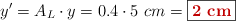 y^{\prime} = A_L\cdot y = 0.4\cdot 5\ cm = \fbox{\color[RGB]{192,0,0}{\bf 2\ cm}}