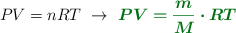 PV = nRT\ \to\ \color[RGB]{2,112,20}{\bm{PV = \frac{m}{M}\cdot RT}}