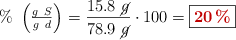 \%\ \left(\textstyle{g\ S\over g\ d}\right) = \frac{15.8\ \cancel{g}}{78.9\ \cancel{g}}\cdot 100 = \fbox{\color[RGB]{192,0,0}{\bf 20\%}}