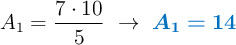 A_1 = \frac{7\cdot 10}{5}\ \to\ \color[RGB]{0,112,192}{\bm{A_1 = 14}}